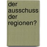Der Ausschuss Der Regionen? door Jan Refle