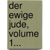 Der Ewige Jude, Volume 1... by Eug ne Sue