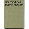 Der Mind des Matrix-Hackers door Stefan Soeffky