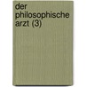 Der Philosophische Arzt (3) door Melchior Adam Weikard