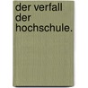 Der Verfall der Hochschule. by Horneffer August