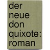 Der neue Don Quixote: Roman by Friedrich Wilhelm Hackländer