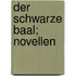 Der schwarze Baal; Novellen