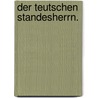 Der teutschen Standesherrn. door Karl Friedrich Vollgraff