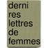 Derni Res Lettres de Femmes