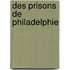 Des Prisons De Philadelphie