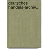 Deutsches Handels-archiv... door Onbekend