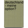 Deutschland - meine Option? door Ruth-Esther Geiger