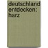 Deutschland entdecken: Harz