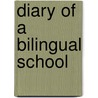 Diary of a Bilingual School door Sharon Adelman Reyes