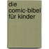 Die Comic-Bibel für Kinder