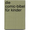 Die Comic-Bibel für Kinder by Toni Matas