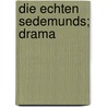 Die Echten Sedemunds; Drama by Ernst Barlack
