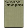 Die Flora des Unterengadins by Killias Eduard