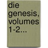 Die Genesis, Volumes 1-2... door August Wilhelm Knobel