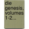 Die Genesis, Volumes 1-2... by August Wilhelm Knobel