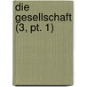 Die Gesellschaft (3, Pt. 1) door Michael Georg Conrad