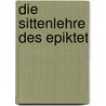 Die Sittenlehre des Epiktet door Grosch Gustav