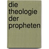 Die Theologie der Propheten door Duhm B.