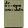Die flušssigen brennstoffe door Donath