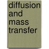 Diffusion and Mass Transfer door James S. Vrentas
