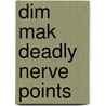 Dim Mak Deadly Nerve Points door Christian Fruth