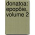 Donatoa: Epopöie, Volume 2