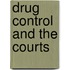 Drug Control and the Courts