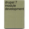 Drupal 7 Module Development door M. Butcher