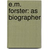 E.m. Forster: As Biographer door Smita Jha