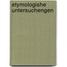 Etymologishe Untersuchengen door Hugo Weber. Dr