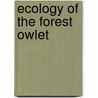 Ecology of the Forest Owlet door Girish Jathar