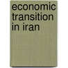 Economic Transition in Iran door Daniel Muller