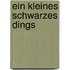 Ein kleines schwarzes Dings