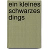 Ein kleines schwarzes Dings by Emilio Urberuaga