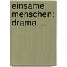 Einsame Menschen: Drama ... door Gerhart Hauptmann