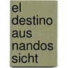 El Destino aus Nandos Sicht by Jaliah J.