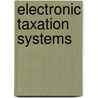 Electronic Taxation Systems by Tahereh Hasani