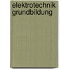 Elektrotechnik Grundbildung door Peter Bastian