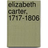 Elizabeth Carter, 1717-1806 door Elizabeth Carter