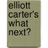 Elliott Carter's What Next?