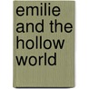 Emilie and the Hollow World door Martha Wells