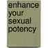 Enhance Your Sexual Potency