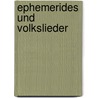 Ephemerides und Volkslieder door Johann Goethe