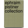 Ephraim Pistiner Collection door Pistiner