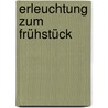 Erleuchtung zum Frühstück door Sandy Taikyu Kuhn Shimu