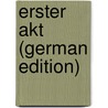 Erster Akt (German Edition) by Unknown