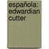 Española: Edwardian Cutter