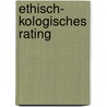 Ethisch- Kologisches Rating by Alexander Iliasa