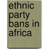 Ethnic Party Bans in Africa